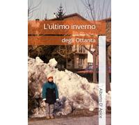 L'ultimo inverno degli Ottanta