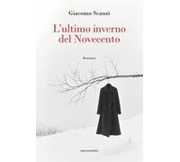 L'ultimo inverno del novecento - 2025 - Marcianum Press (Romanzi)