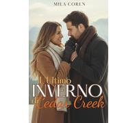 L'Ultimo Inverno Di Cedar Creek: Quando l'Amore Matura, La Casa Diventa Più Di Un Semplice Luogo: È Qualcuno