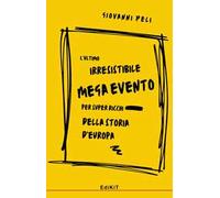 L'ultimo irresistibile mega evento per super ricchi della storia d'Europa