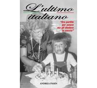 L'ULTIMO ITALIANO: Era partito per amore ma gli diedero la caccia