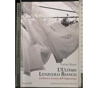 L'ultimo lenzuolo bianco. L'inferno e il cuore dell'Afghanistan