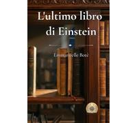 L'ultimo libro di Einstein: La Biblioteca Fuori dal Tempo