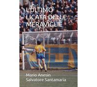 L'ULTIMO LICATA DELLE MERAVIGLIE La rincorsa, la salvezza, la beffa