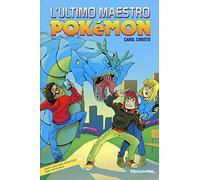 L'ultimo maestro. Pokemon