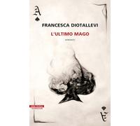 Libri Francesca Diotallevi - L' Ultimo Mago