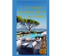 L'ULTIMO MILIONARIO DEL MONDO