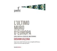 L'ultimo muro d'Europa. Cipro, disputa al centro del Mediterraneo