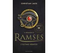 L'ultimo nemico. Il romanzo di Ramses. Vol. 5