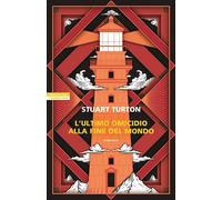 L'ULTIMO OMICIDIO ALLA FINE DEL MONDO - TURTON STUART - Neri Pozza