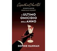 L'ULTIMO OMICIDIO DELL'ANNO. UN NUOVO CASO PER HERCULE POIROT - HANNAH SOPHIE,