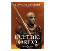 L'ultimo orco [Paperback] [Jun 20, 2025] De Mari, Silvana