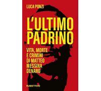 L'ultimo padrino. Vita, morte e crimini di Matteo Messina Denaro [Paperback] Pon