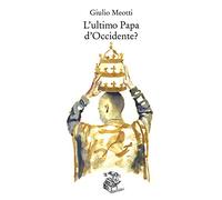 L' ultimo papa d'Occidente?