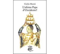 L'ultimo papa d'Occidente?