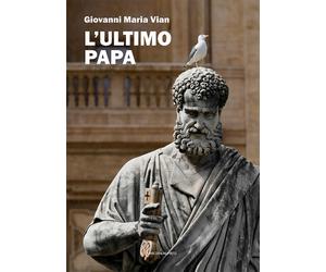L'ultimo papa [Paperback] [Jun 14, 2024] Vian, Giovanni Maria