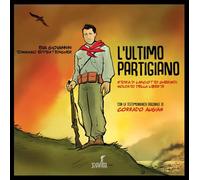 Libri Eva Giovannini / Tommaso Eppesteingher - L' Ultimo Partigiano. Storia Di L