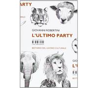L' ultimo party. Bestiario del lavoro culturale