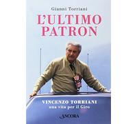L'ultimo patron. Vincenzo Torriani, una vita per il Giro