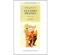 Libri Miodrag Pavlovic - L' Ultimo Pranzo. Testo Serbo A Fronte