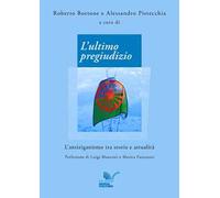 L'ultimo pregiudizio L'antiziganismo tra storia e attualità