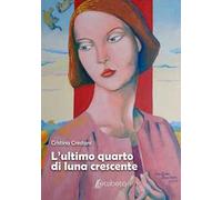 L'ultimo quarto di luna crescente