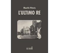 L'ultimo re - [Edizioni del Faro]