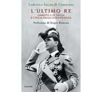 L'ultimo re. Umberto II di Savoia e l'Italia della luogotenenza