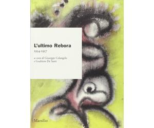 L'ultimo Rebora. 1954-1957 - [Marsilio]
