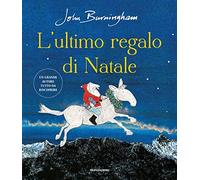 L'ultimo regalo di Natale. Ediz. a colori