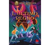 Libri Graci Kim - L' Ultimo Regno. I Clan Magici Di Koreatown #03