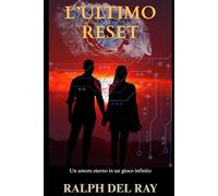 L'ULTIMO RESET: Un amore eterno in un gioco infinito