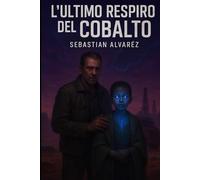 L'ULTIMO RESPIRO DEL COBALTO