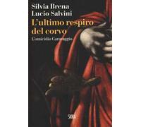 L'ULTIMO RESPIRO DEL CORVO BRENA SALVINI SKIRA