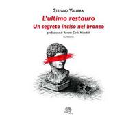 L'ultimo restauro. Un segreto inciso nel bronzo
