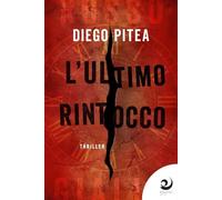 Libri Pitea Diego - L' Ultimo Rintocco