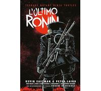 L'ultimo Ronin. Teenage mutant ninja turtles
