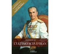 L'ultimo scià d'Iran - De Leo Francesco