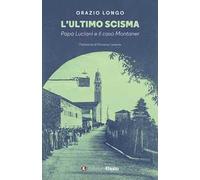 L'ultimo scisma. Papa Luciani e il caso Montaner