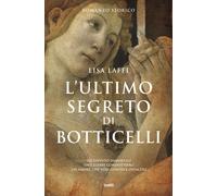 L'ultimo segreto di Botticelli - Laffi Lisa