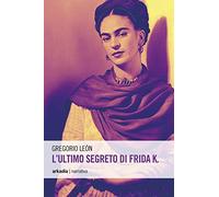 L' ultimo segreto di Frida K.