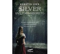 L'ultimo segreto. Silver. La trilogia dei sogni (Vol. 3)