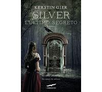 Libri Kerstin Gier - L' Ultimo Segreto. Silver. La Trilogia Dei Sogni #03