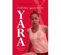 L'ULTIMO SGUARDO DI YARA - TERZI GIOVANNI - Piemme