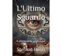 L'Ultimo Sguardo: Il prezzo della perfezione