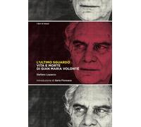 L'ultimo sguardo. Vita e morte di Gian Maria Volonté [Hardcover] [Jan 20, 2025]