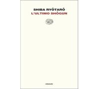 9788806260514 Ryotaro Shiba L'ultimo shogun EINAUDI VARIA