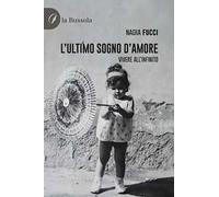 L'ultimo sogno d'amore. Vivere all'infinito