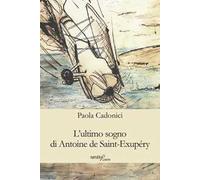 L'ultimo sogno di Antoine de Saint-Exupéry