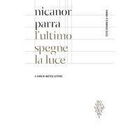 L'ultimo spegne la luce [Paperback] [Sep 11, 2019] Parra, Nicanor and Lefèvre, M